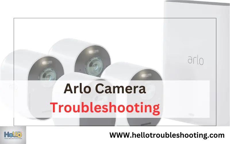 Arlo Camera Troubleshooting