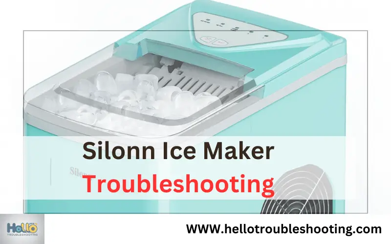 Silonn Ice Maker Troubleshooting