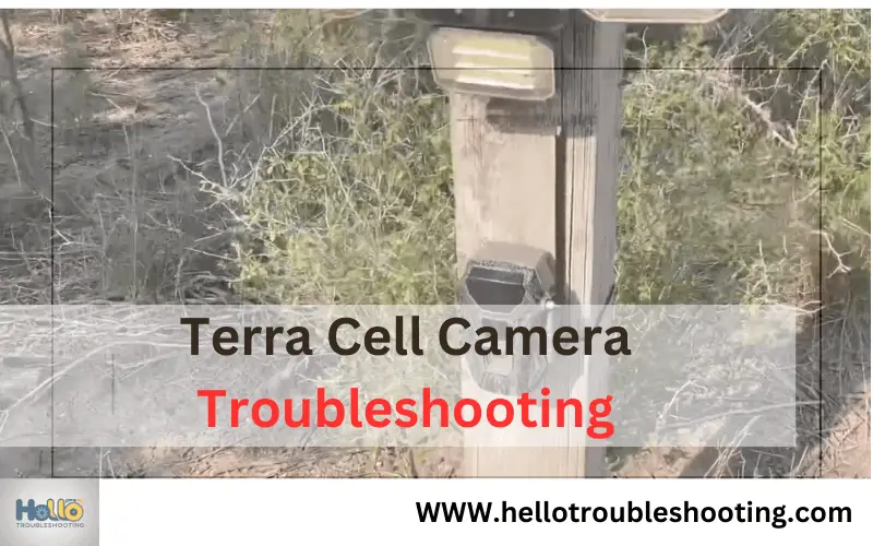 Terra Cell Camera Troubleshooting