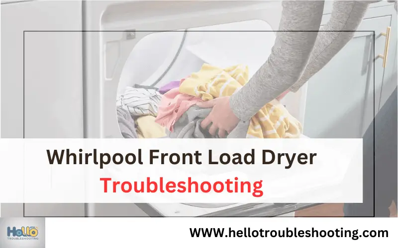 Whirlpool Front Load Dryer Troubleshooting