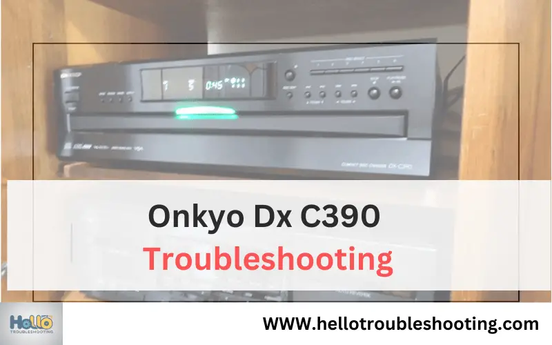 Onkyo Dx C390 Troubleshooting