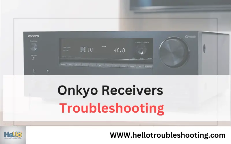 Onkyo Receivers Troubleshooting