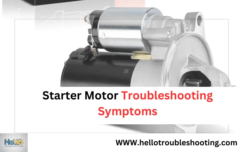 Starter Motor Troubleshooting Symptoms