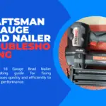 Craftsman 18 Gauge Brad Nailer Troubleshooting-FI