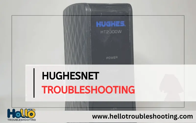Hughesnet Troubleshooting