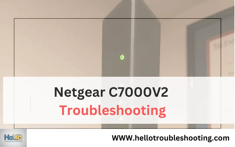 Netgear C7000V2 Troubleshooting