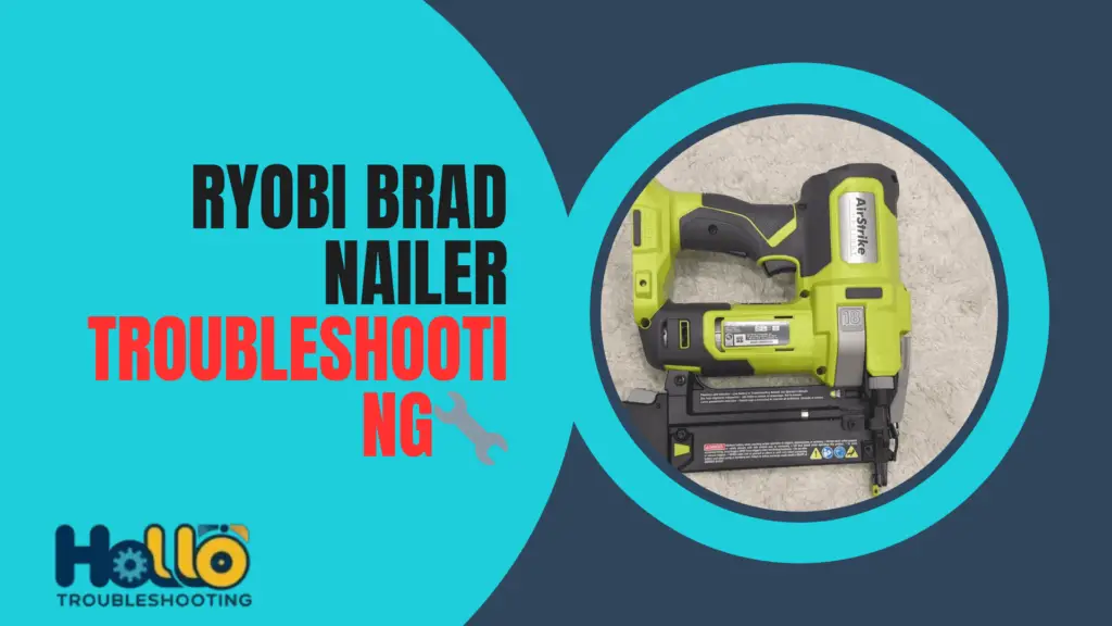 Ryobi Brad Nailer Troubleshooting