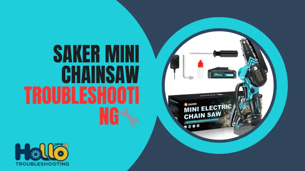 Saker Mini Chainsaw Troubleshooting