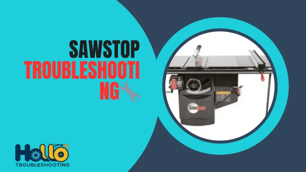 Sawstop Troubleshooting