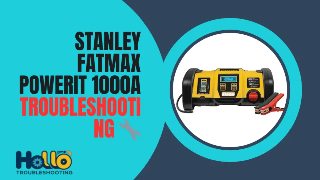 Stanley Fatmax Powerit 1000A Troubleshooting