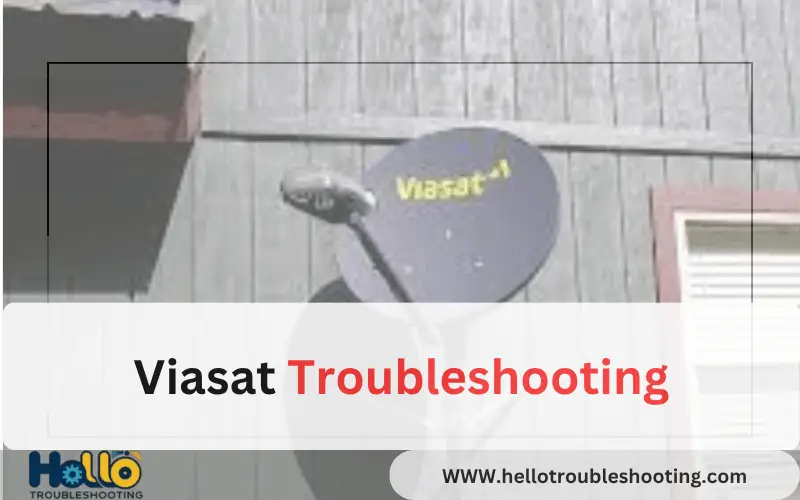 Viasat Troubleshooting