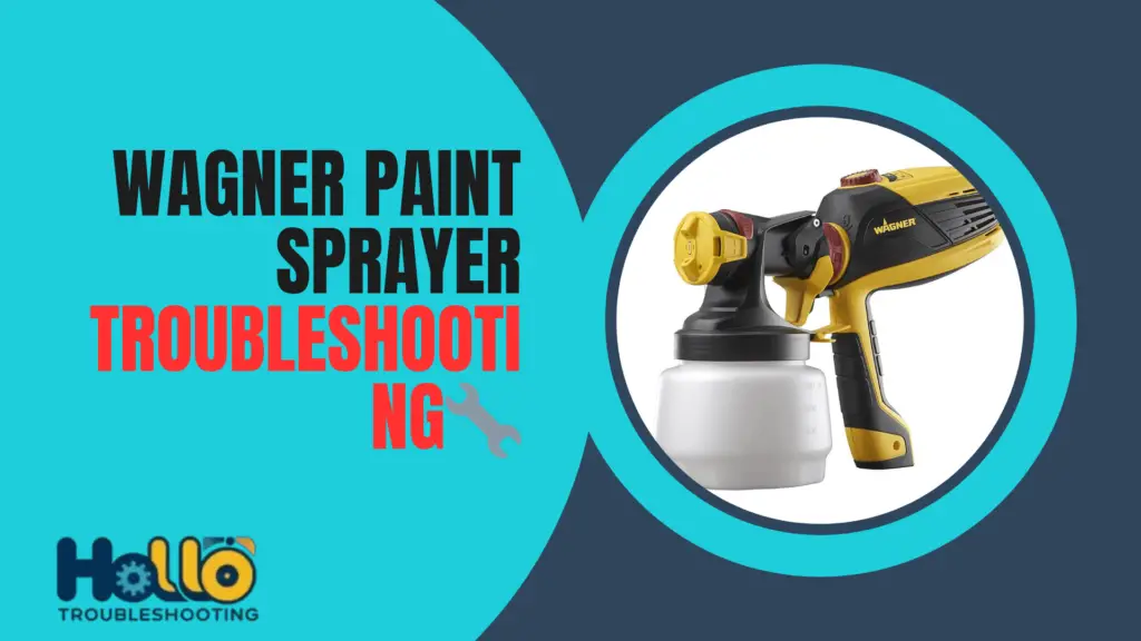 Wagner Paint Sprayer Troubleshooting