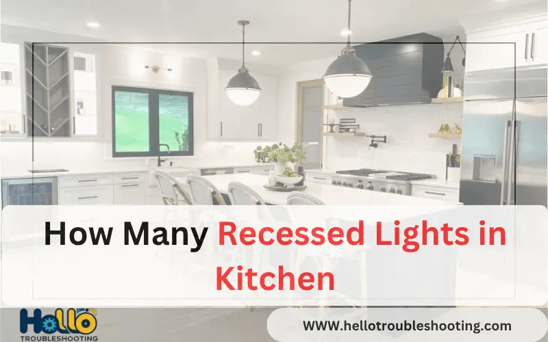 How Many Recessed Lights in Kitchen