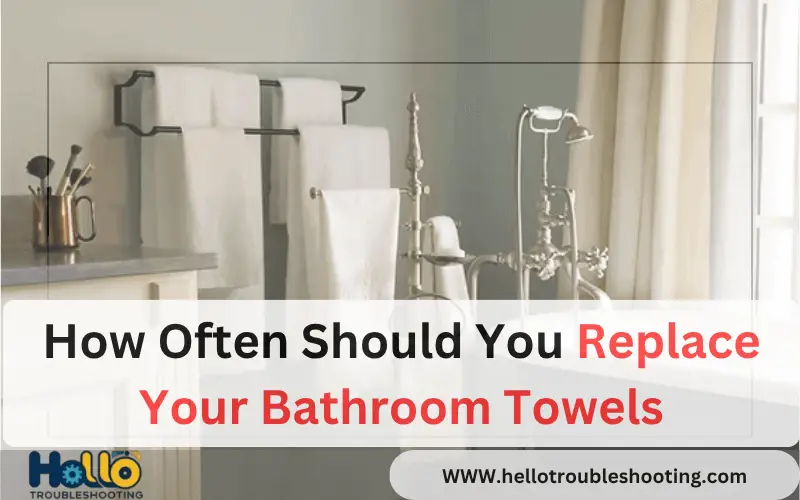 How Often Should You Replace Your Bathroom Towels