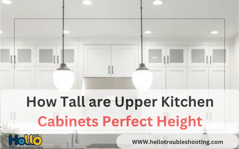 How Tall are Upper Kitchen Cabinets Perfect Height-FI