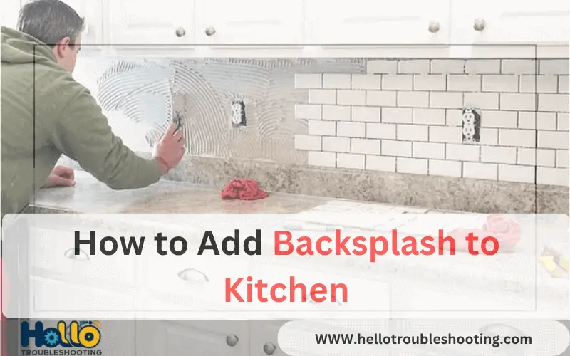 How to Add Backsplash to Kitchen