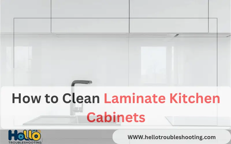 How to Clean Laminate Kitchen Cabinets