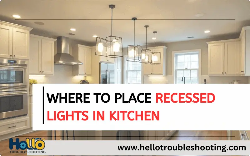 Where to Place Recessed Lights in Kitchen-FI