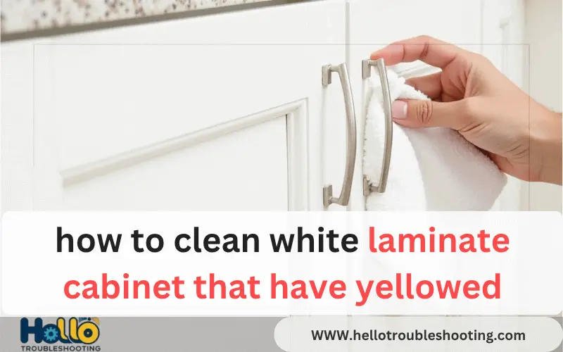 how to clean white laminate cabinet that have yellowed