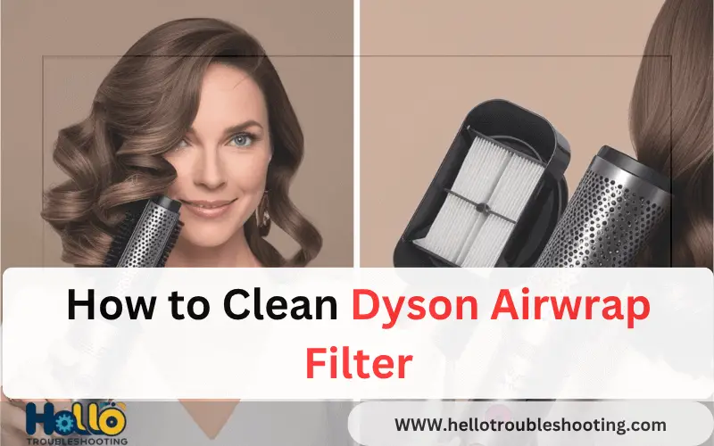 How to Clean Dyson Airwrap Filter