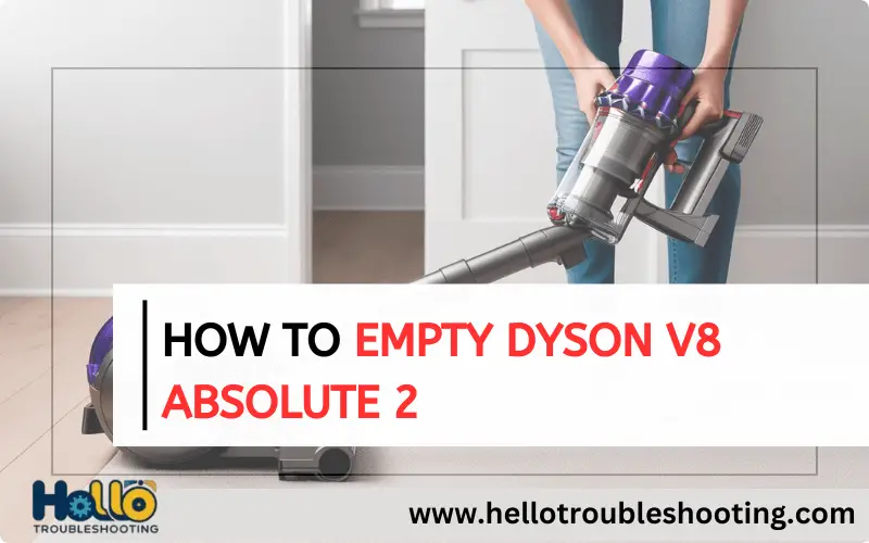 How to Empty Dyson V8 Absolute 2-FI