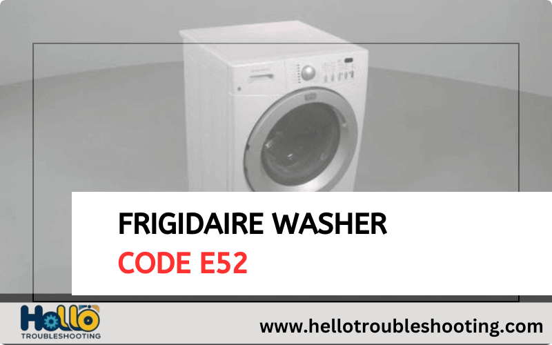 Frigidaire Washer Code E52-FI