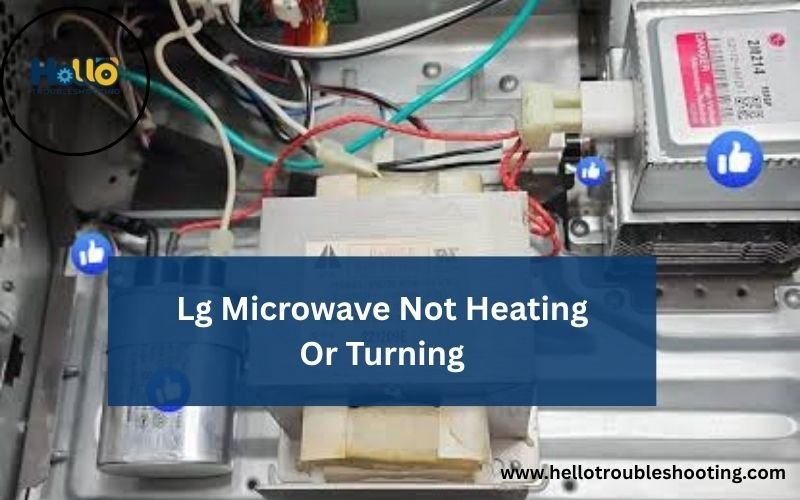 Lg Microwave Not Heating Or Turning-FI