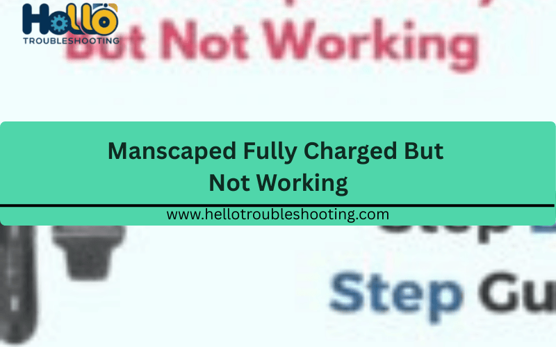 Manscaped Fully Charged But Not Working.FI