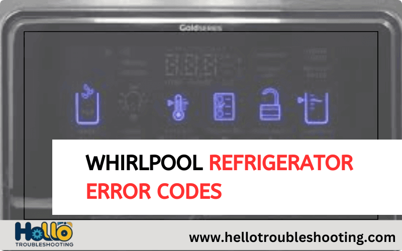 Whirlpool Refrigerator Error Codes-FI