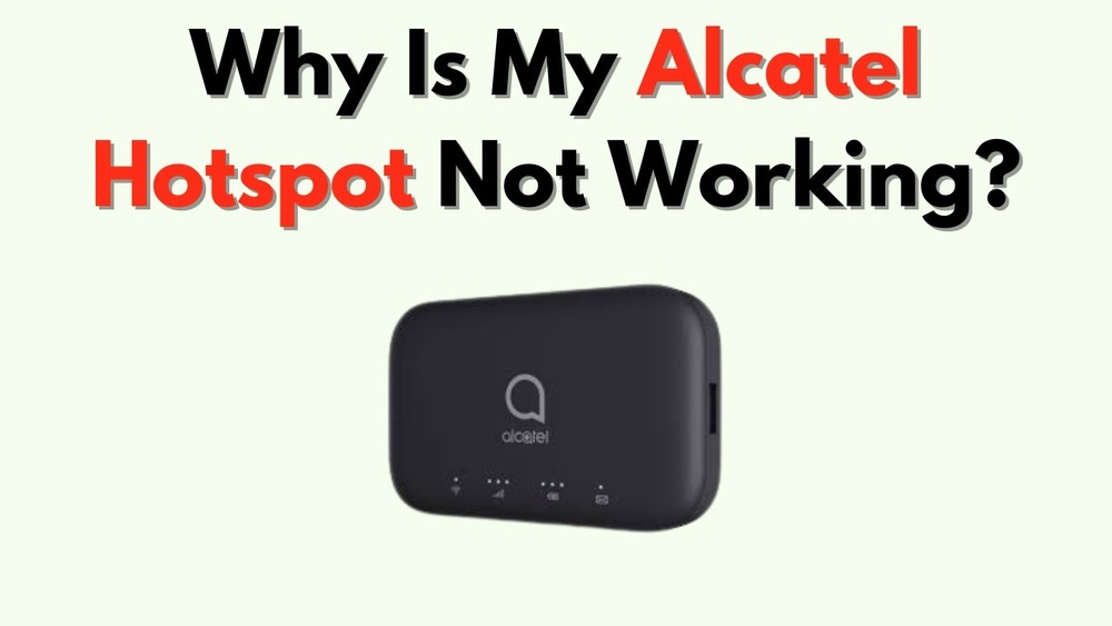 Alcatel Hotspot Not Working