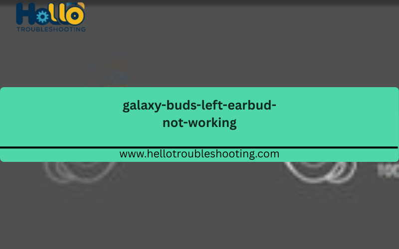 galaxy-buds-left-earbud-not-working.FI