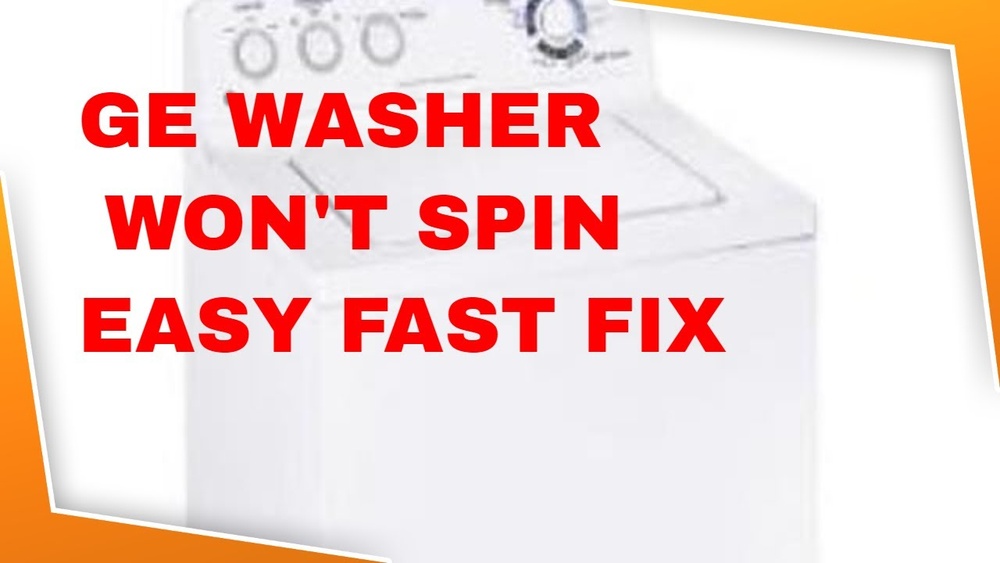Ge Washer Not Spinning Fast