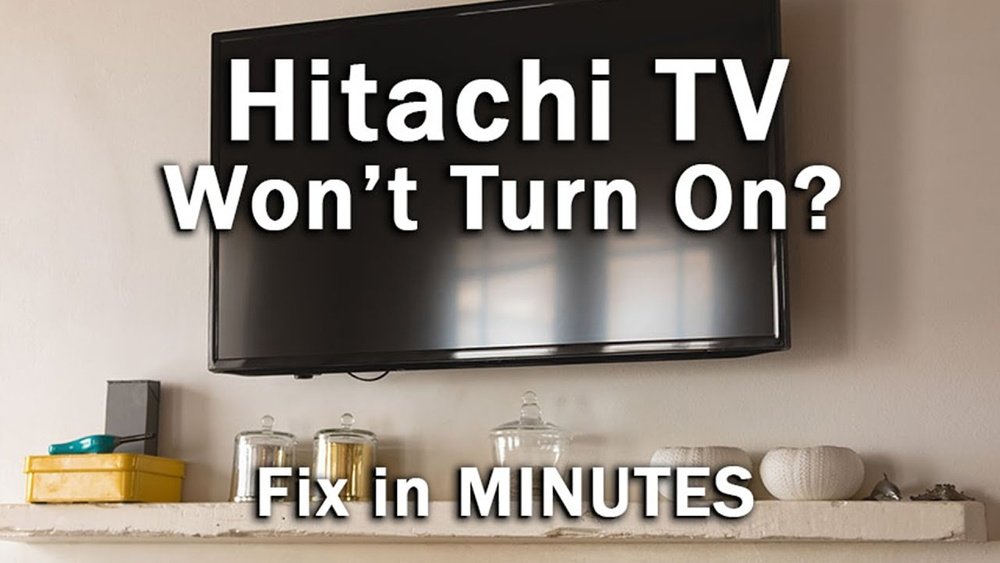 Hitachi Tv Not Turning On