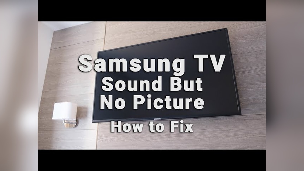 Samsung Tv No Picture But Has Sound