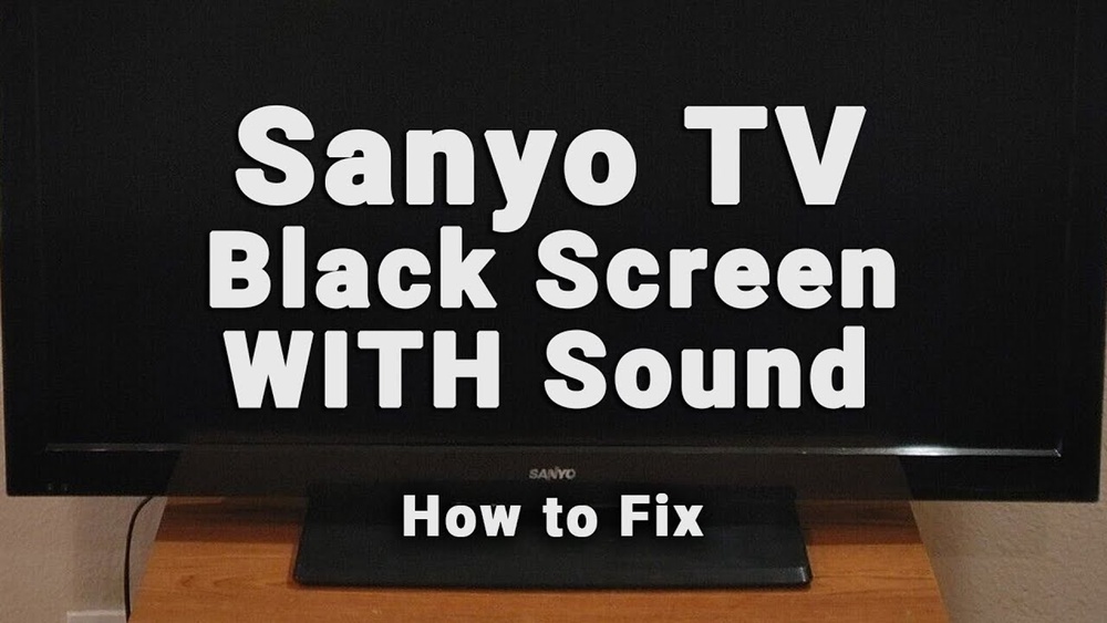 Sanyo Tv Problems