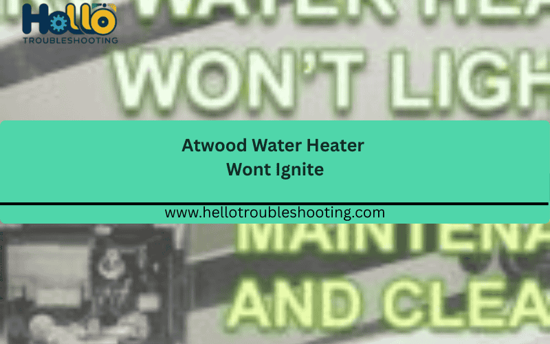 Atwood Water Heater Wont Ignite FI