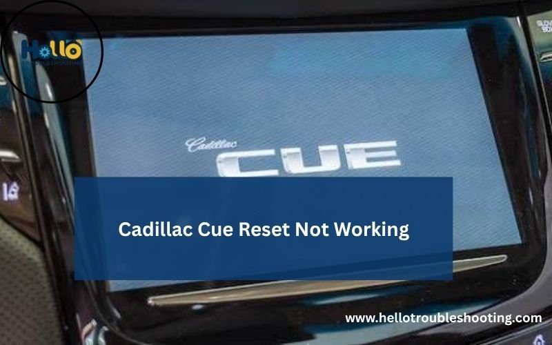 Cadillac Cue Reset Not Working-FI