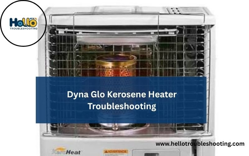 Dyna Glo Kerosene Heater Troubleshooting-FI