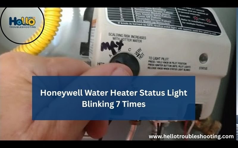 Honeywell Water Heater Status Light Blinking 7 Times-FI