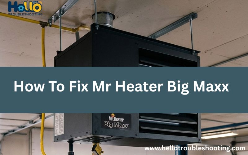 How To Fix Mr Heater Big Maxx-FI