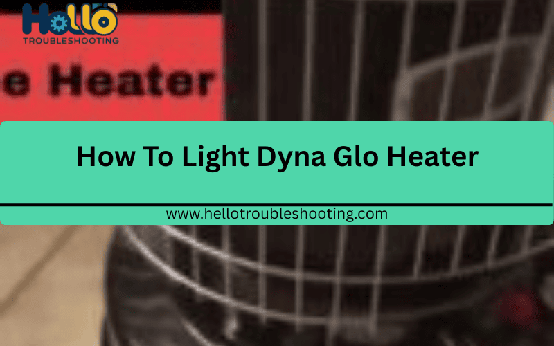 How To Light Dyna Glo Heater.FI