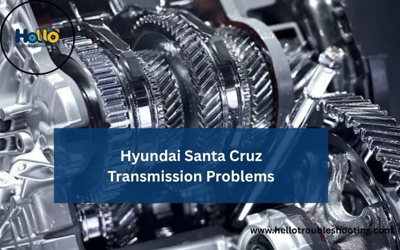 Hyundai Santa Cruz Transmission Problems-FI