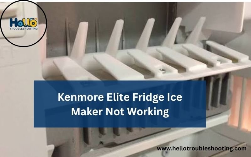 Kenmore Elite Fridge Ice Maker Not Working-FI