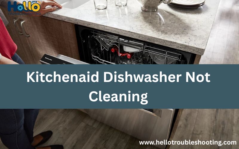 Kitchenaid Dishwasher Not Cleaning-FI