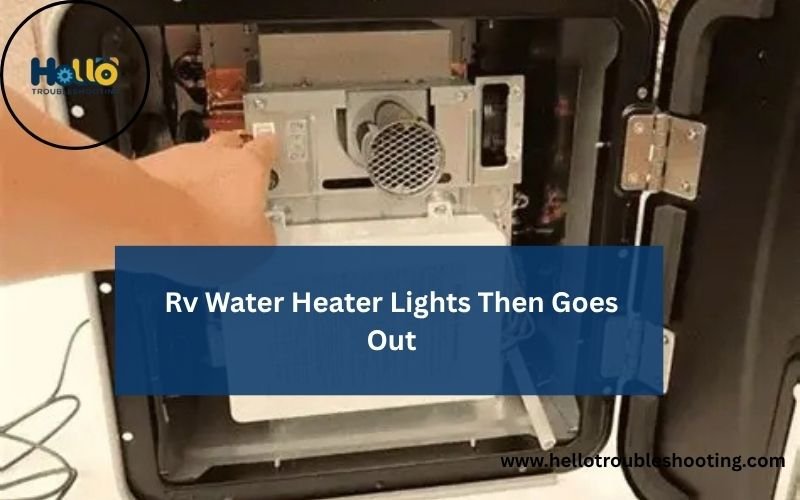Rv Water Heater Lights Then Goes Out-FI