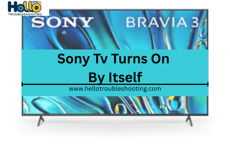 Sony Tv Turns On By Itse-FI