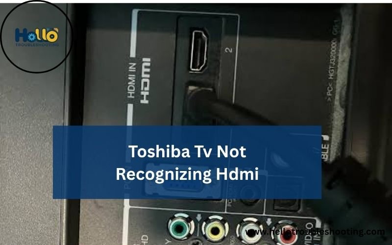 Toshiba Tv Not Recognizing Hdmi-FI