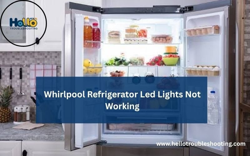 Whirlpool Refrigerator Led Lights Not Working-FI