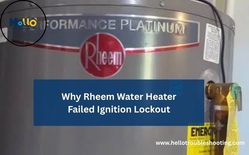 Why Rheem Water Heater Failed Ignition Lockout-FI