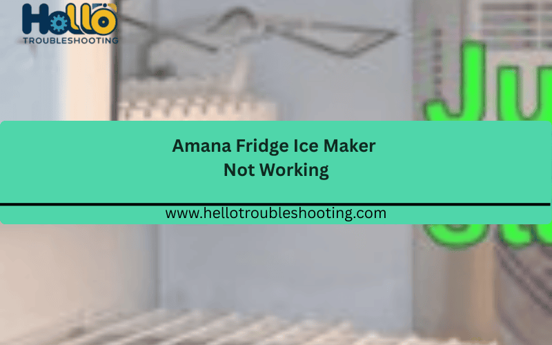 Amana Fridge Ice Maker Not Working FI
